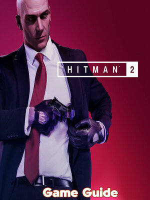 cover image of Hitman 2 Guide & Walkthrough